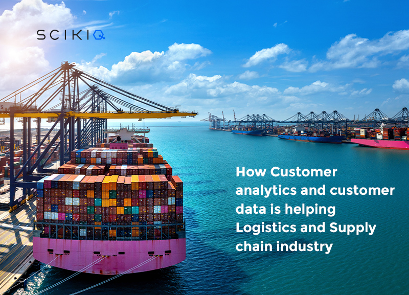 How customer analytics and customer data is helping the Logistics and Supply chain industry?Â 